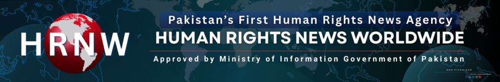 Est 2014 – HRNW Human Rights News Agency, (Accredited by Government of Pakistan). © All Rights Reserved